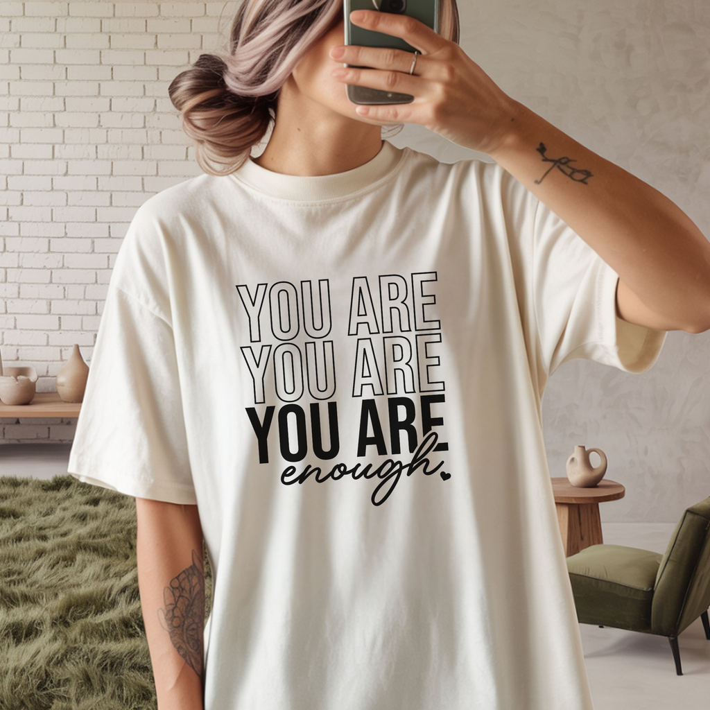 You Are Enough Unisex T-Shirt - Comfortably Motivational Apparel