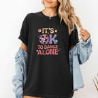 Unisex Garment-Dyed T-Shirt - It's OK to Dance Alone