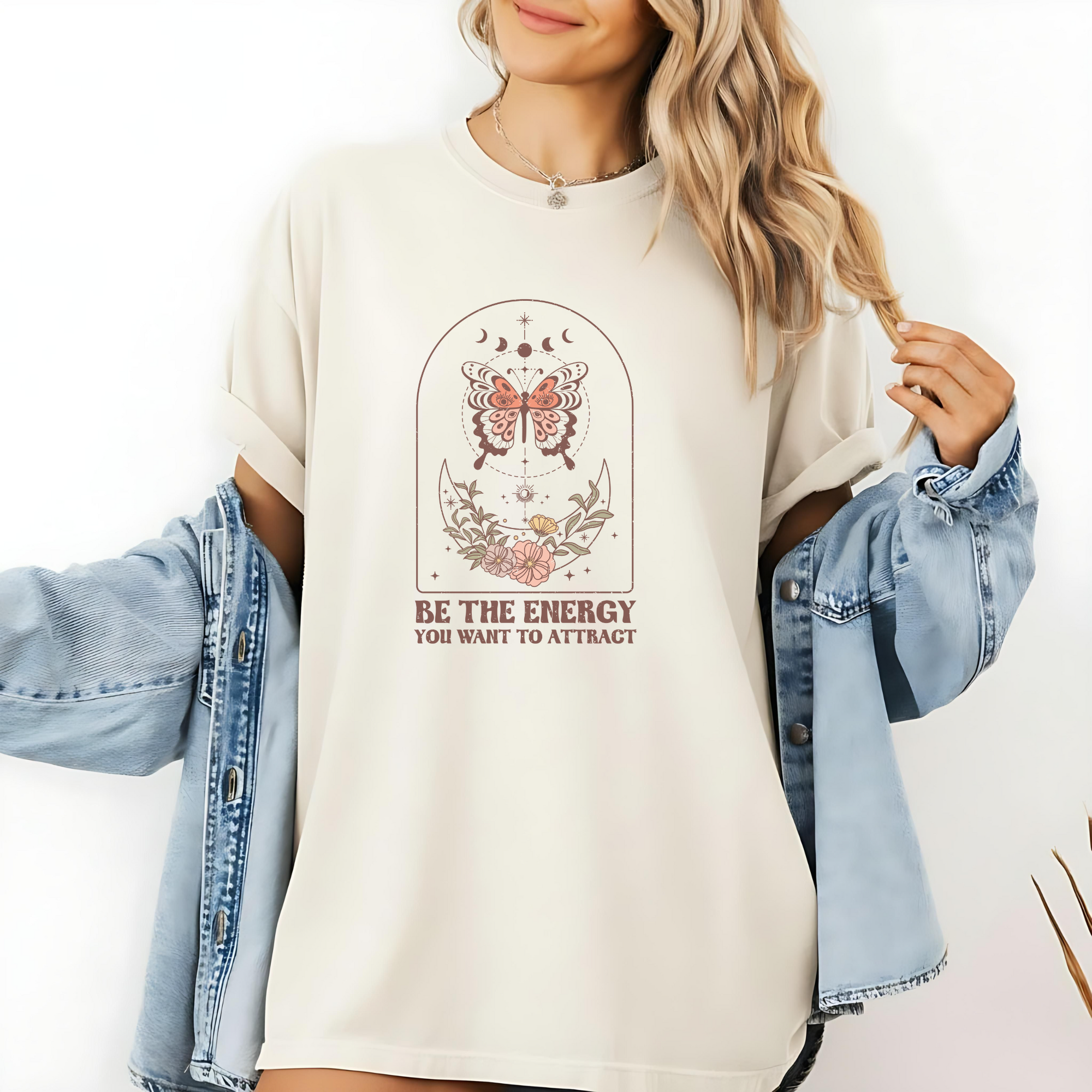 Be the Energy You Want to Attract Shirt