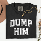 Dump Him Unisex Garment-Dyed T-Shirt