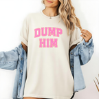 Dump Him Unisex Garment-Dyed T-Shirt