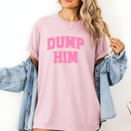 Dump Him Unisex Garment-Dyed T-Shirt