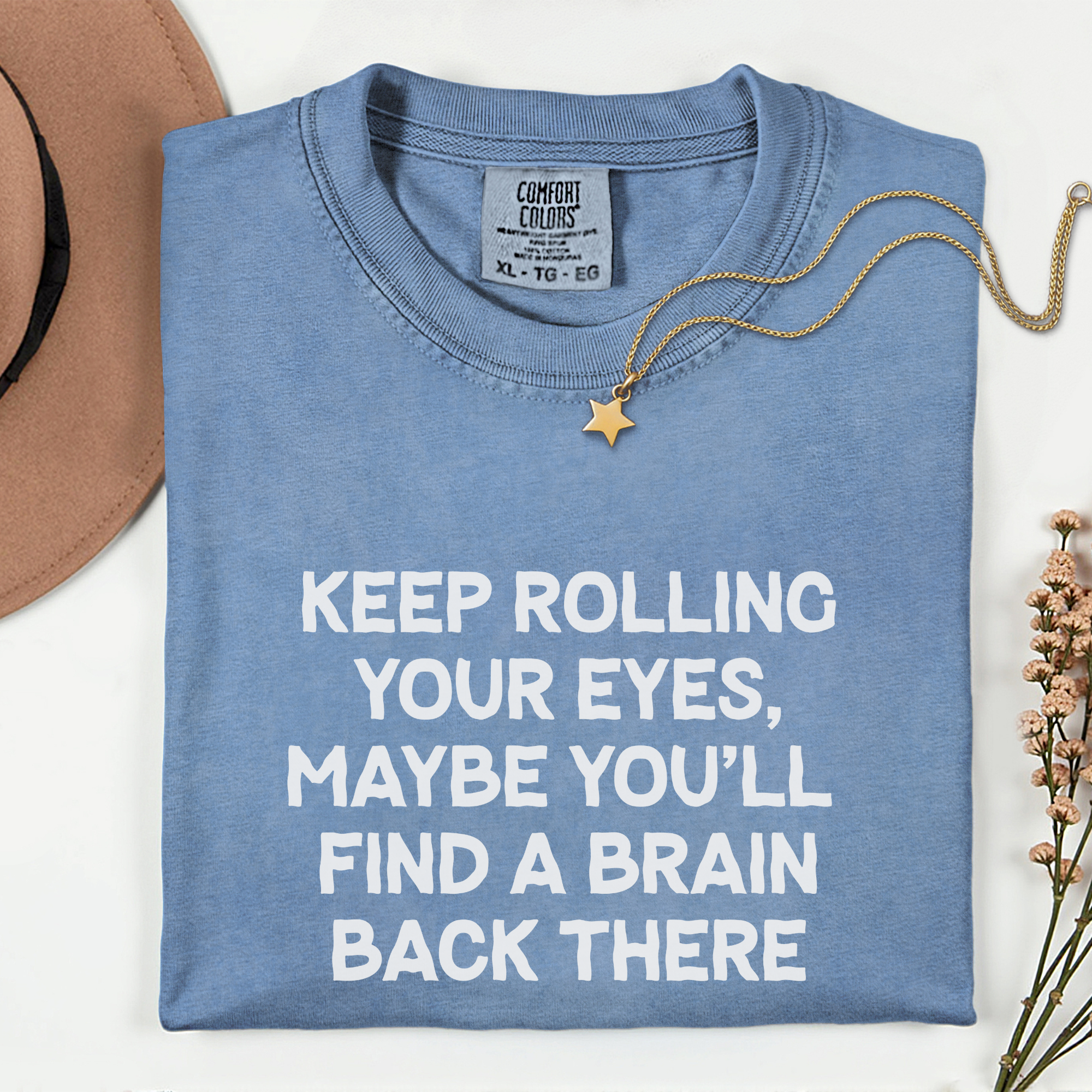 Funny Graphic T-Shirt - Keep Rolling Your Eyes
