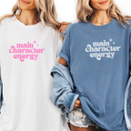 Main Character Energy Unisex Garment-Dyed T-shirt