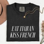 Eat Italian Kiss French Humor T-Shirt