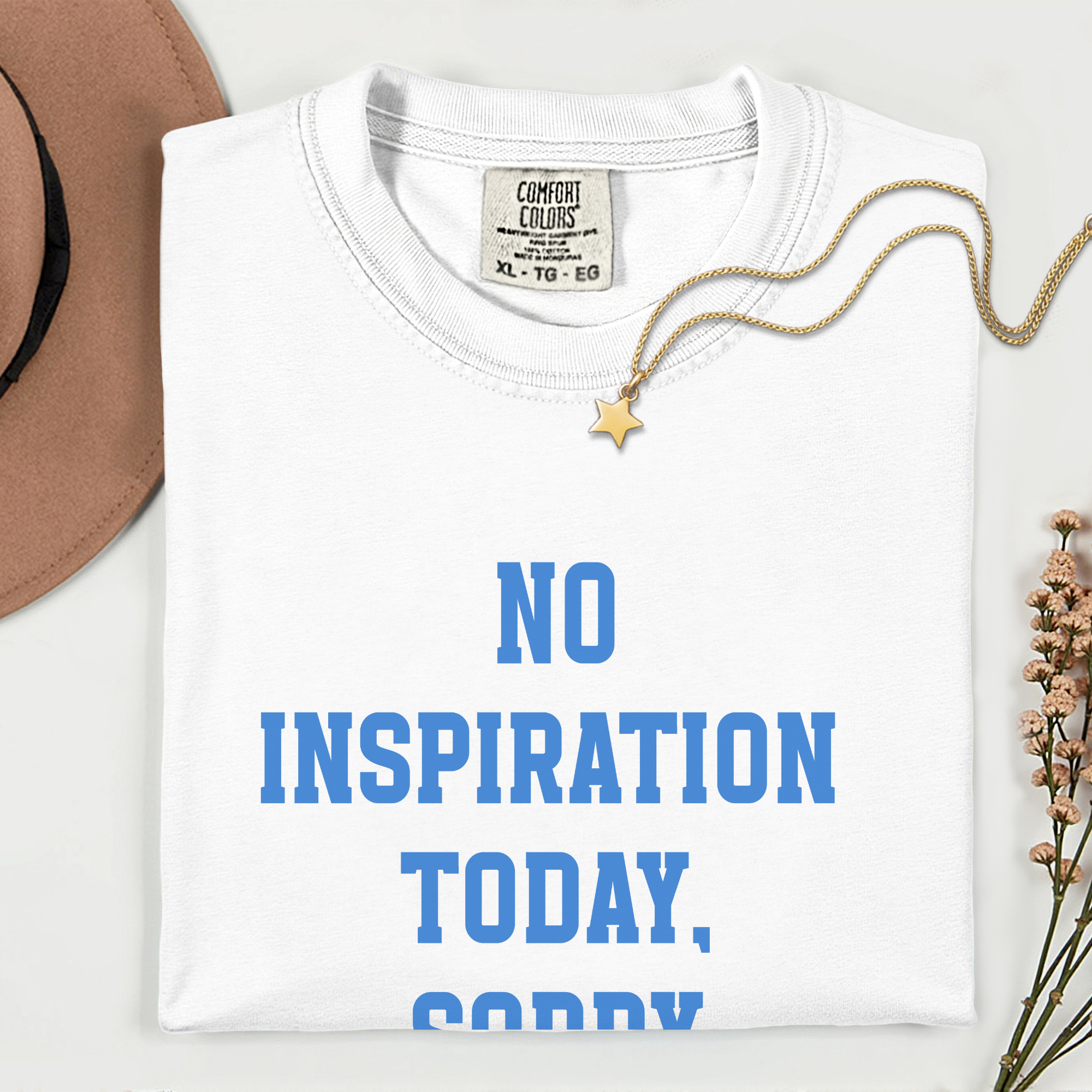 Garment-Dyed T-Shirt with ‘No Inspiration Today, Sorry’