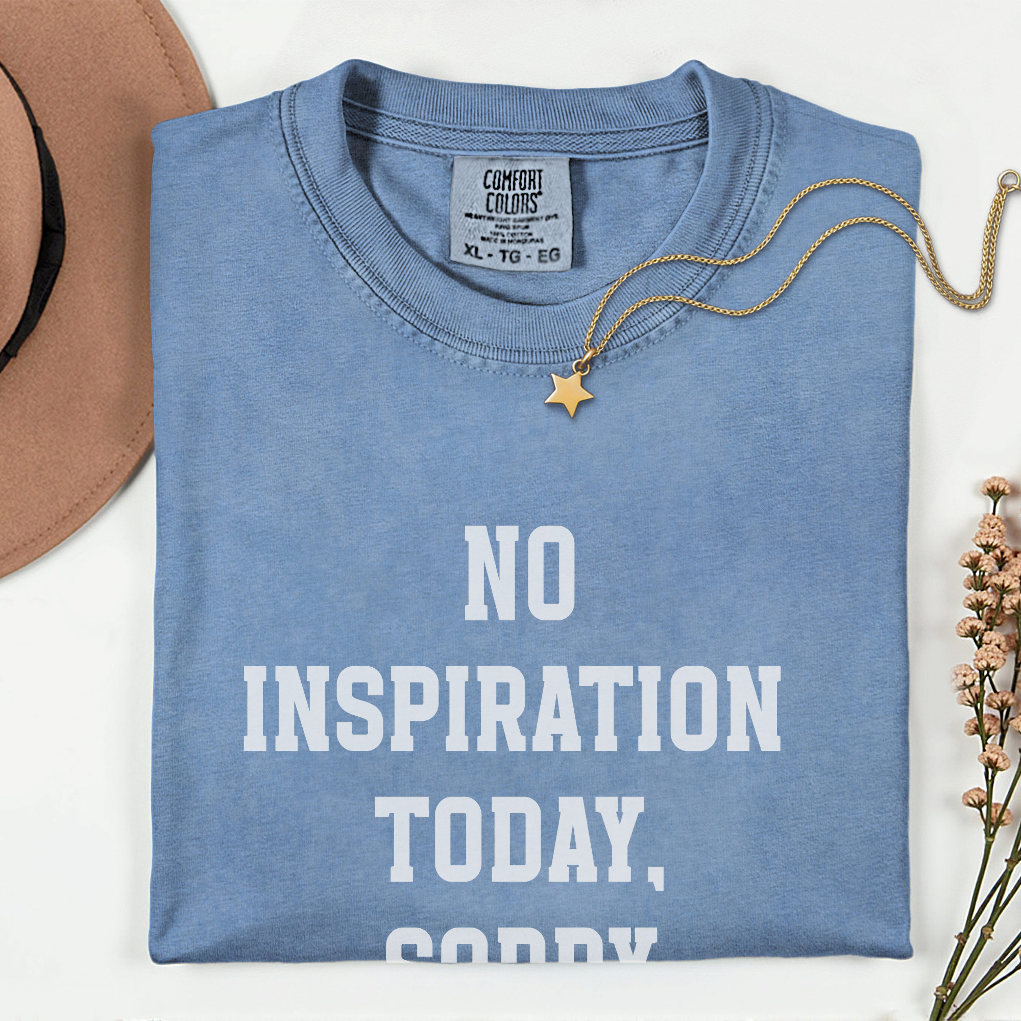 Garment-Dyed T-Shirt with ‘No Inspiration Today, Sorry’