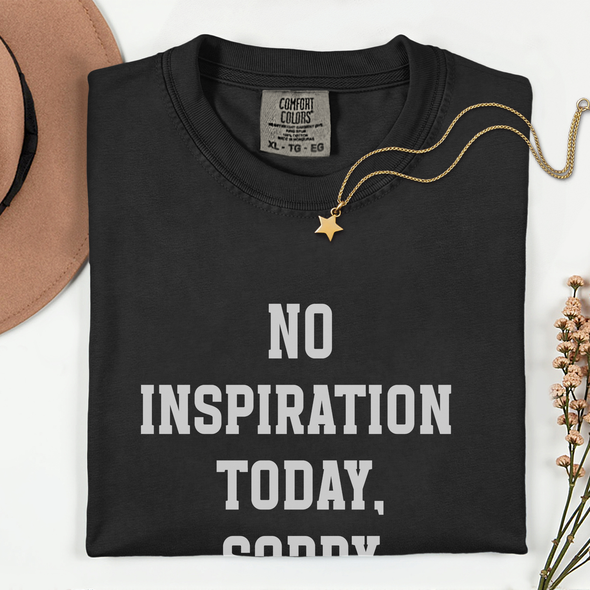 Garment-Dyed T-Shirt with ‘No Inspiration Today, Sorry’