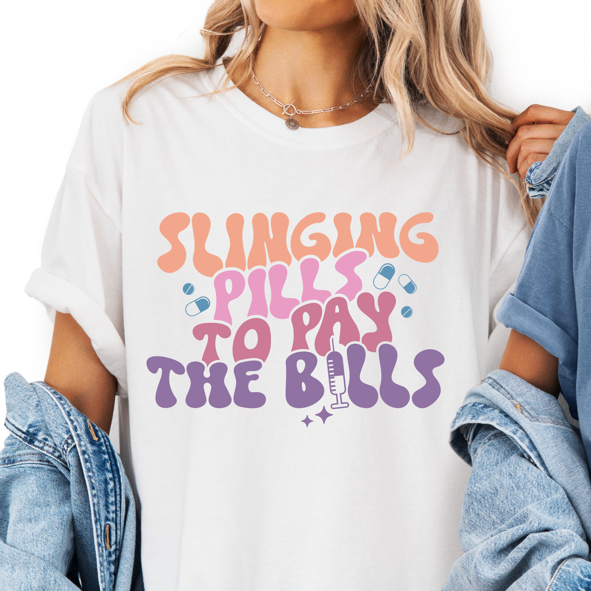 Slinging Pills To Pay The Bills Nurse Tee