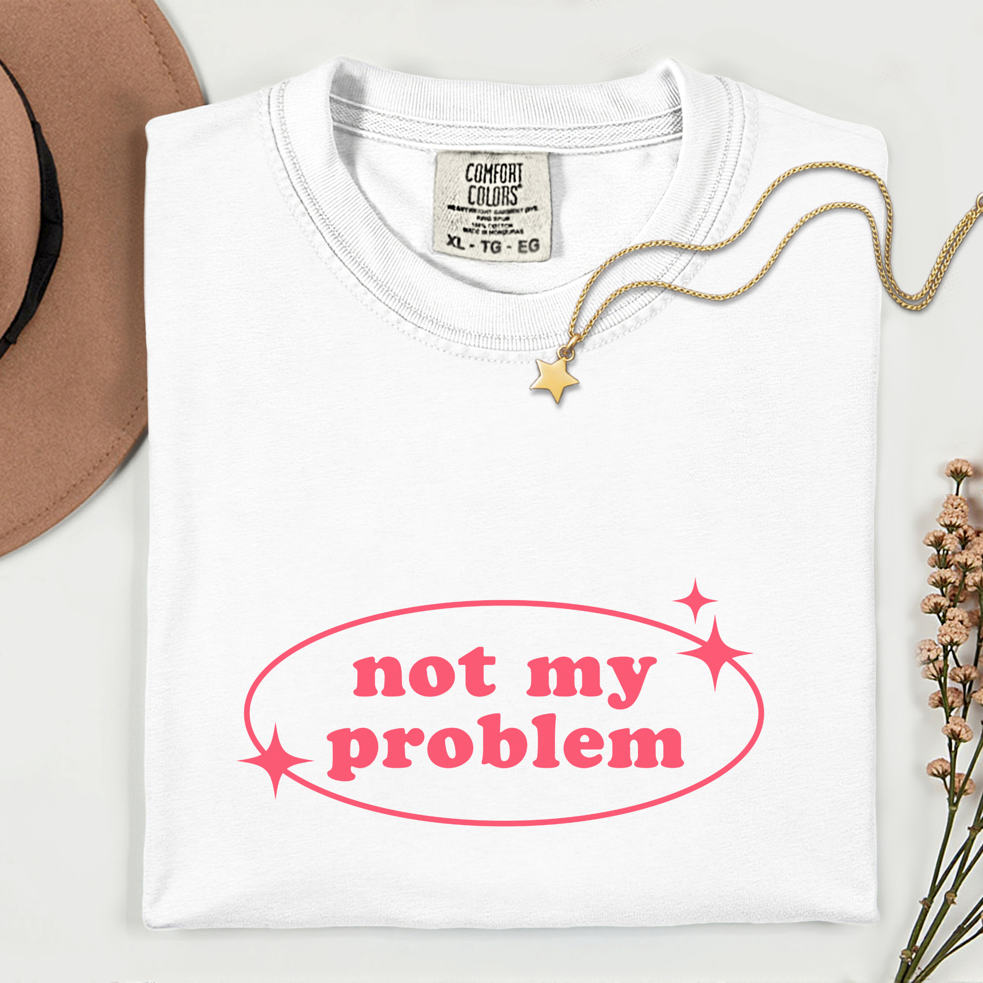 Not My Problem Unisex Garment-Dyed T-Shirt