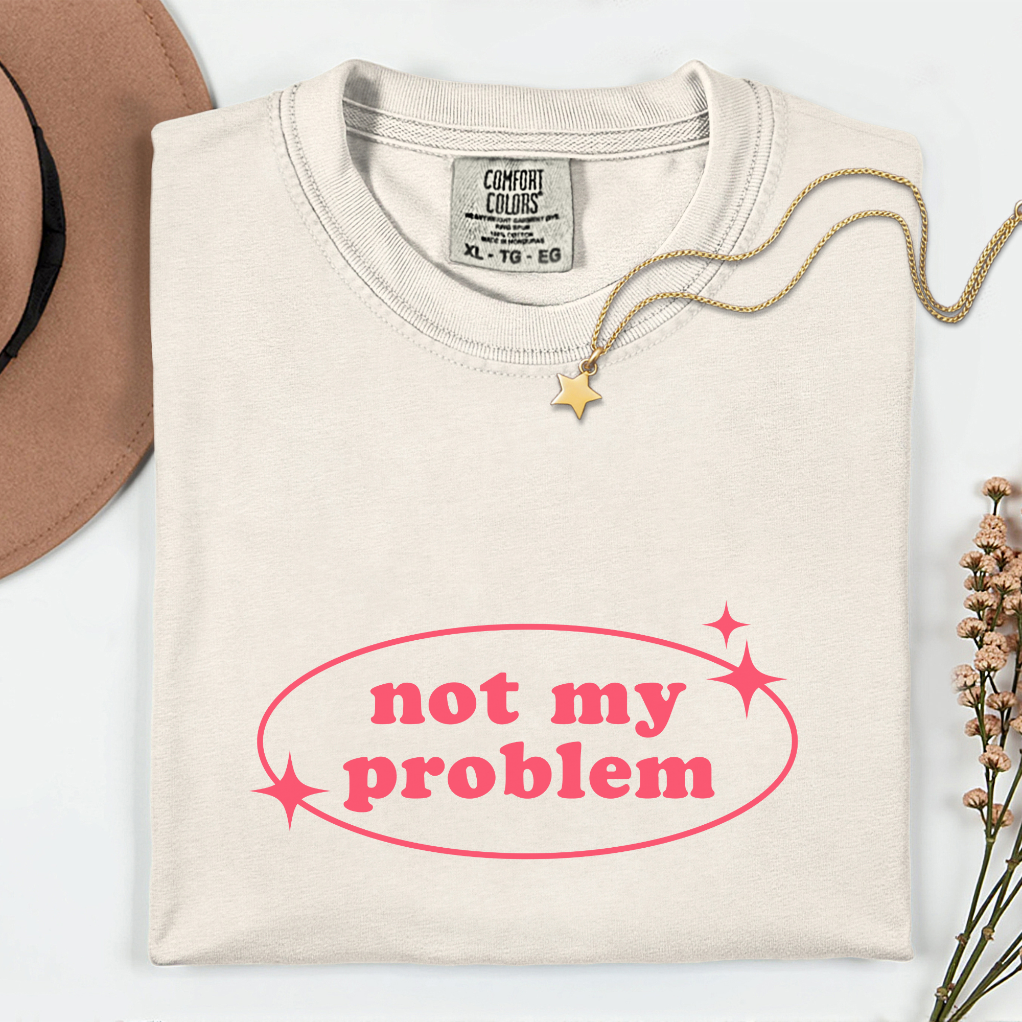 Not My Problem Unisex Garment-Dyed T-Shirt