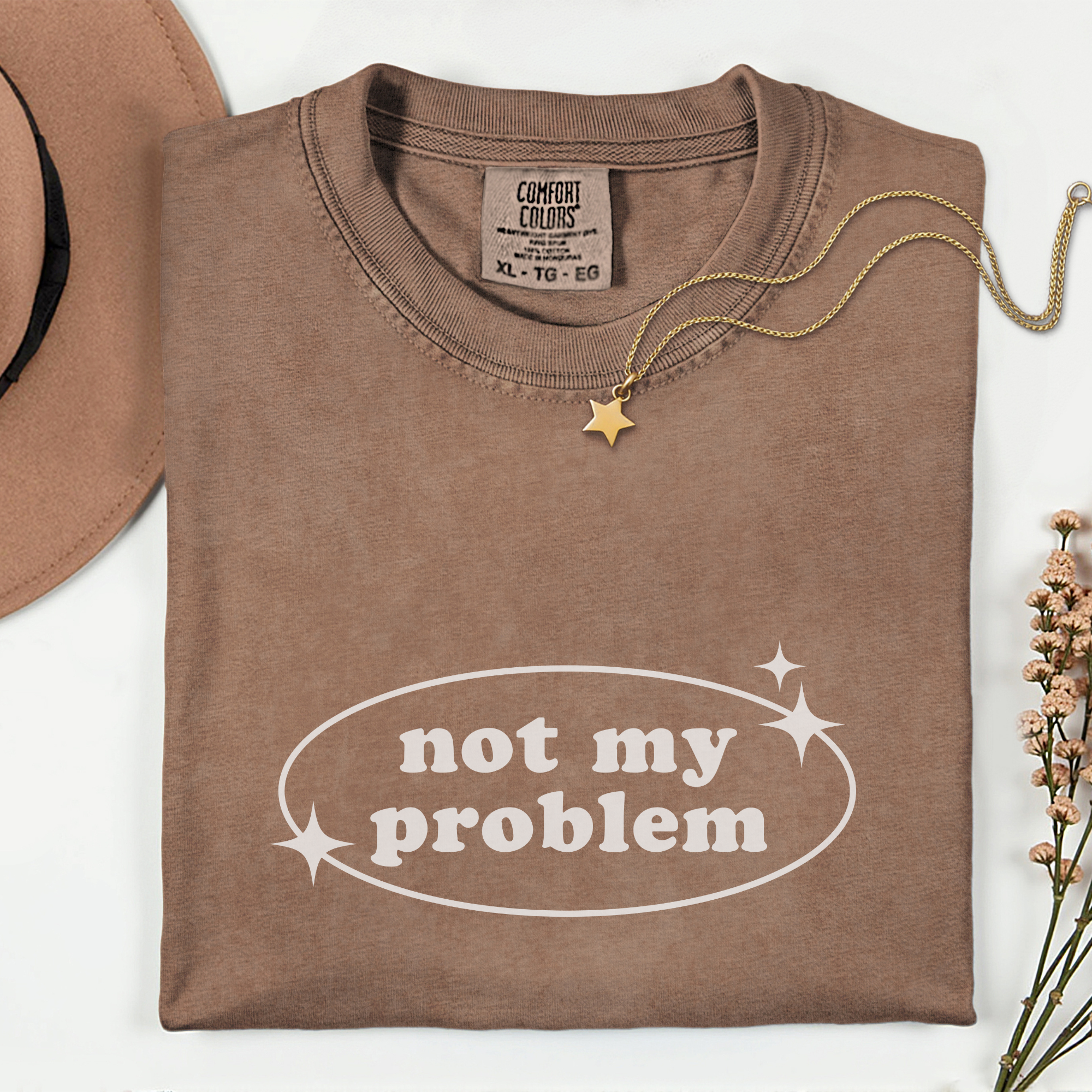 Not My Problem Unisex Garment-Dyed T-Shirt