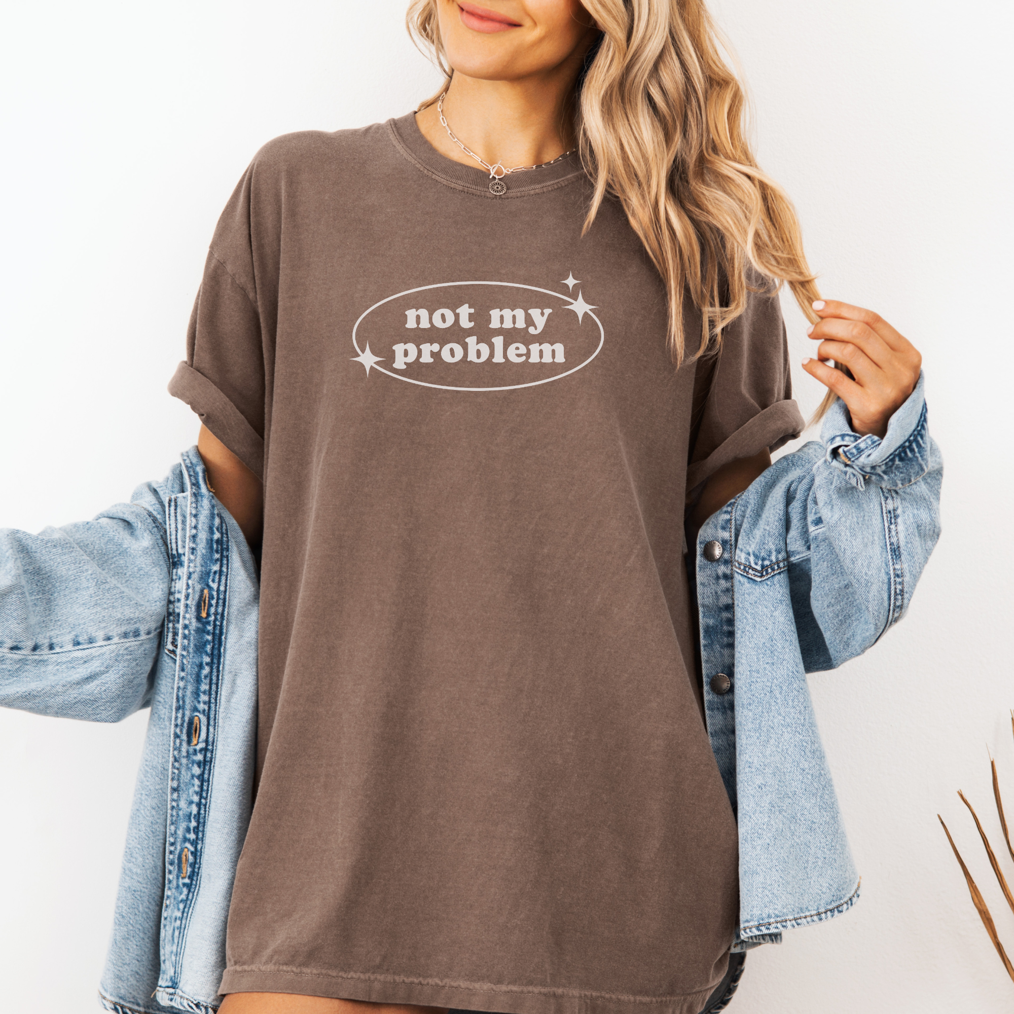 Not My Problem Unisex Garment-Dyed T-Shirt