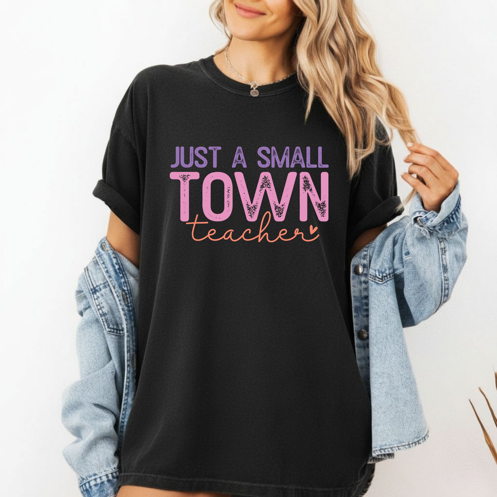 Just a Small Town Teacher T-Shirt