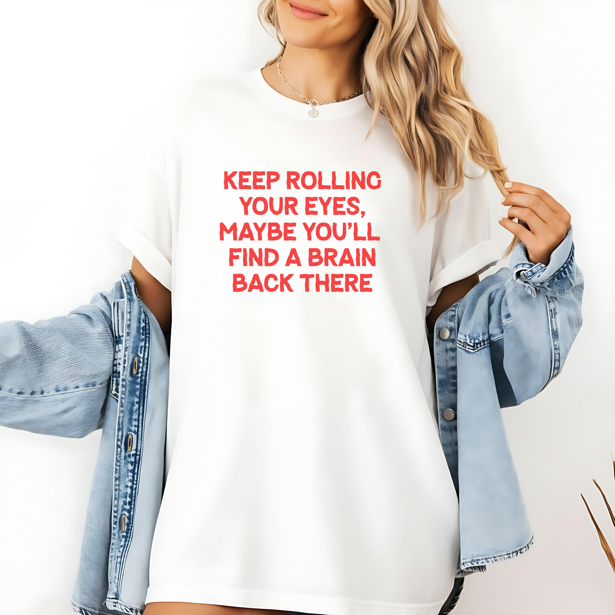 Funny Graphic T-Shirt - Keep Rolling Your Eyes