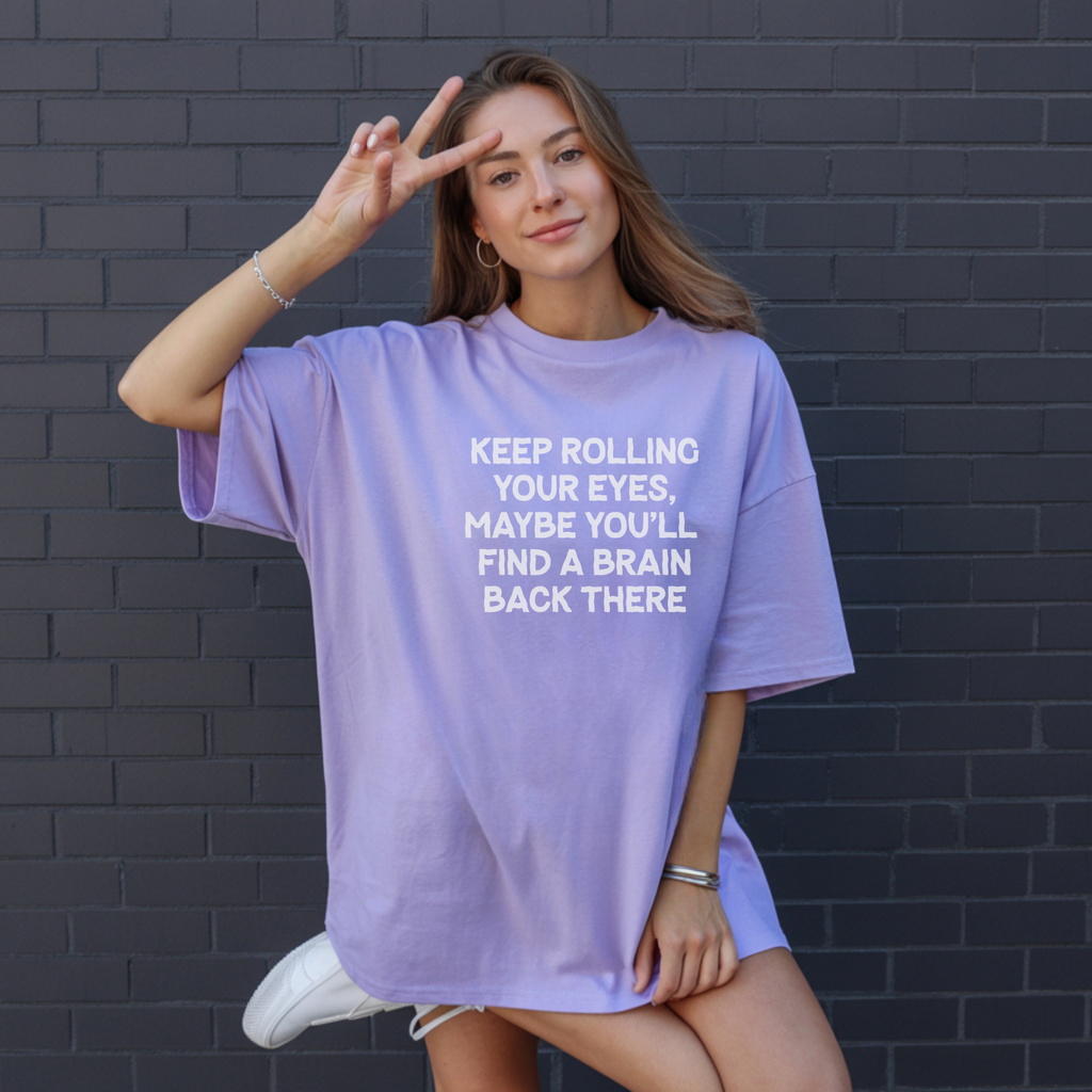 Funny Graphic T-Shirt - Keep Rolling Your Eyes