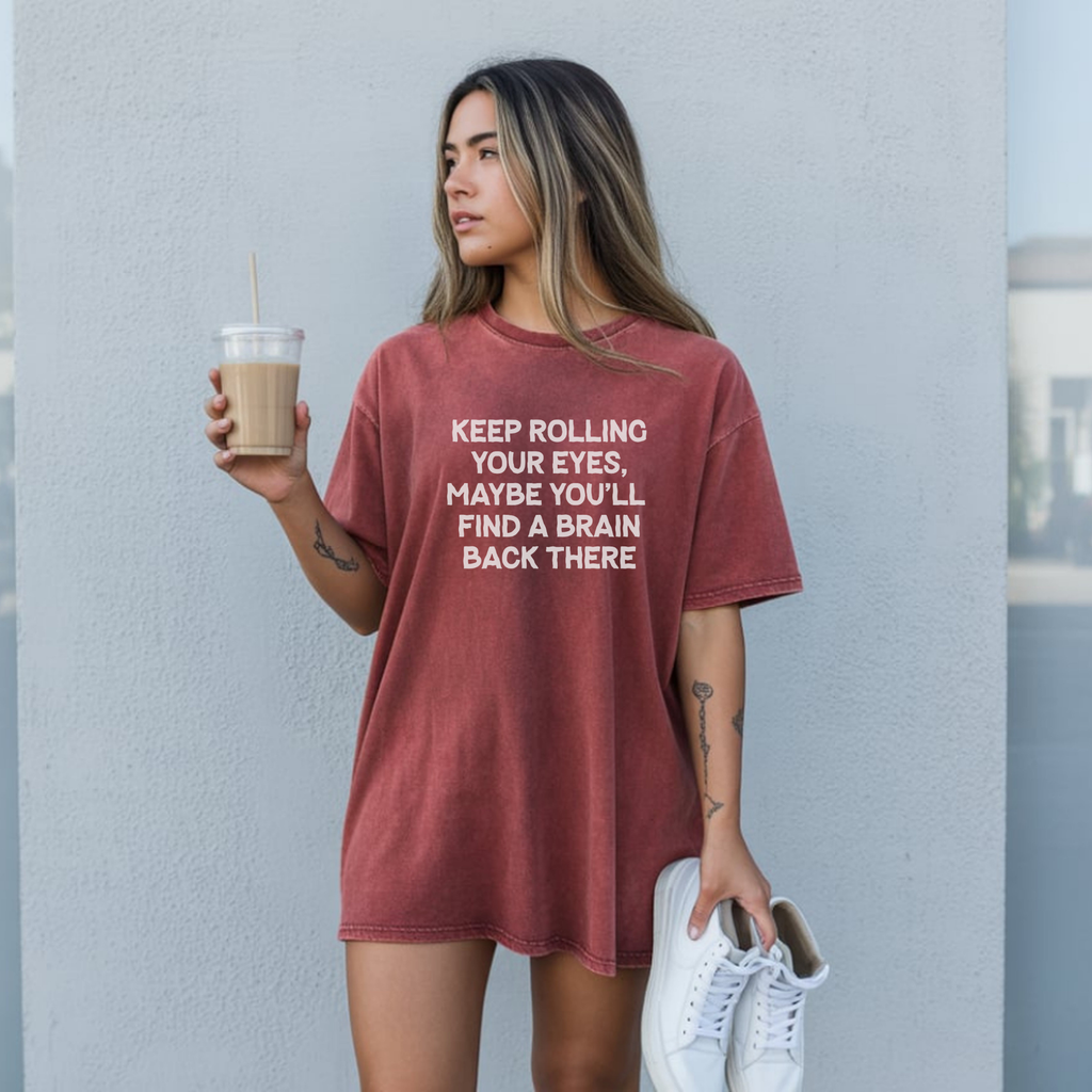Funny Graphic T-Shirt - Keep Rolling Your Eyes