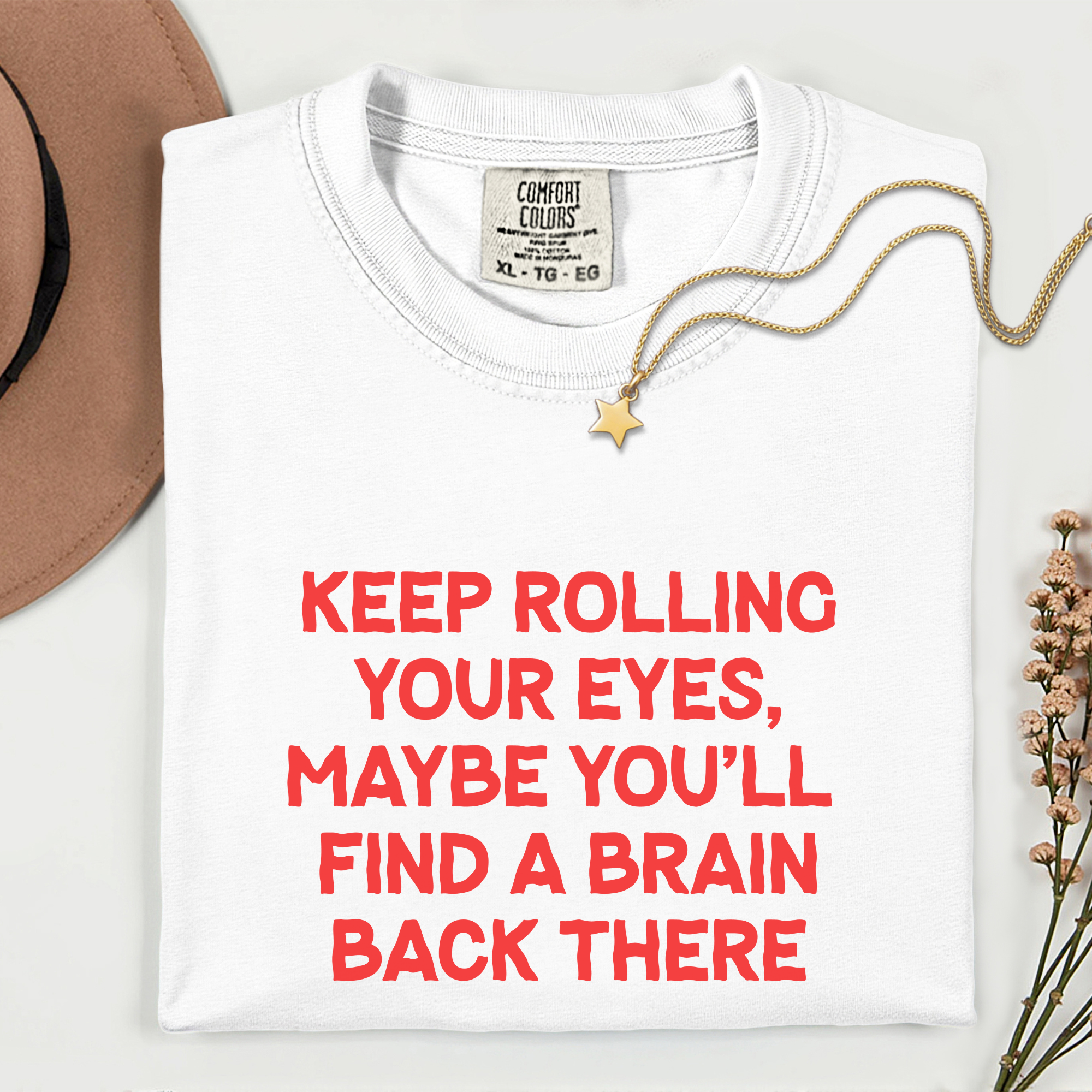 Funny Graphic T-Shirt - Keep Rolling Your Eyes