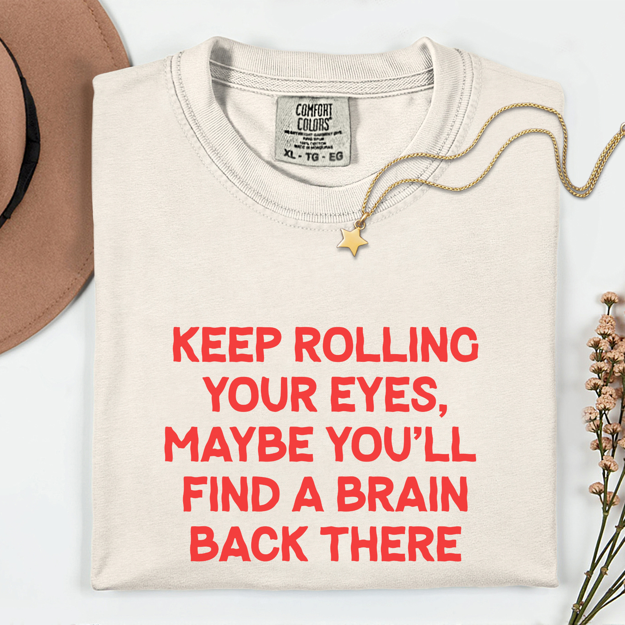 Funny Graphic T-Shirt - Keep Rolling Your Eyes