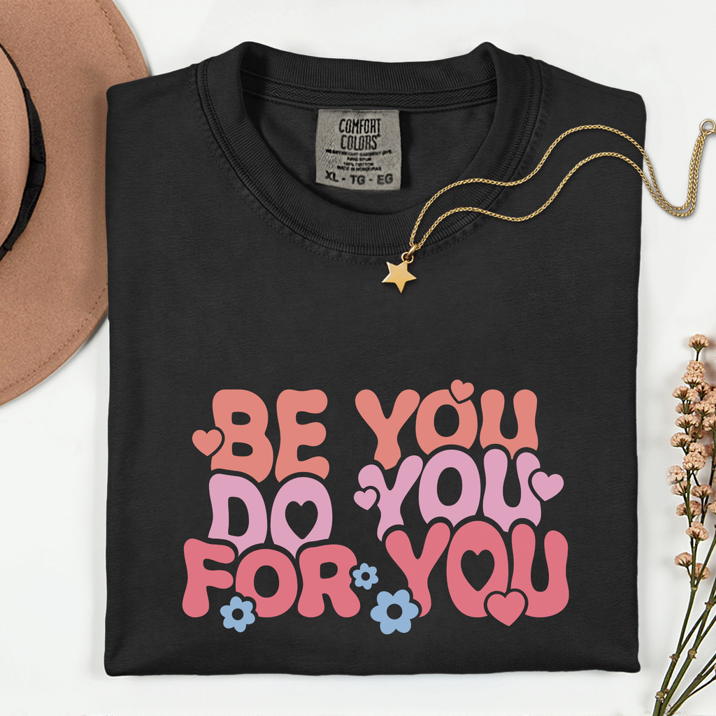 Be You, Do You Unisex Garment-Dyed T-Shirt