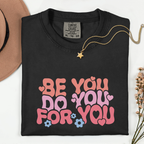 Be You, Do You Unisex Garment-Dyed T-Shirt