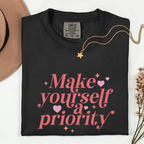 Make Yourself a Priority Unisex T-Shirt