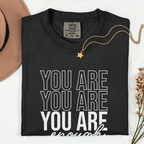 You Are Enough Unisex T-Shirt - Comfortably Motivational Apparel