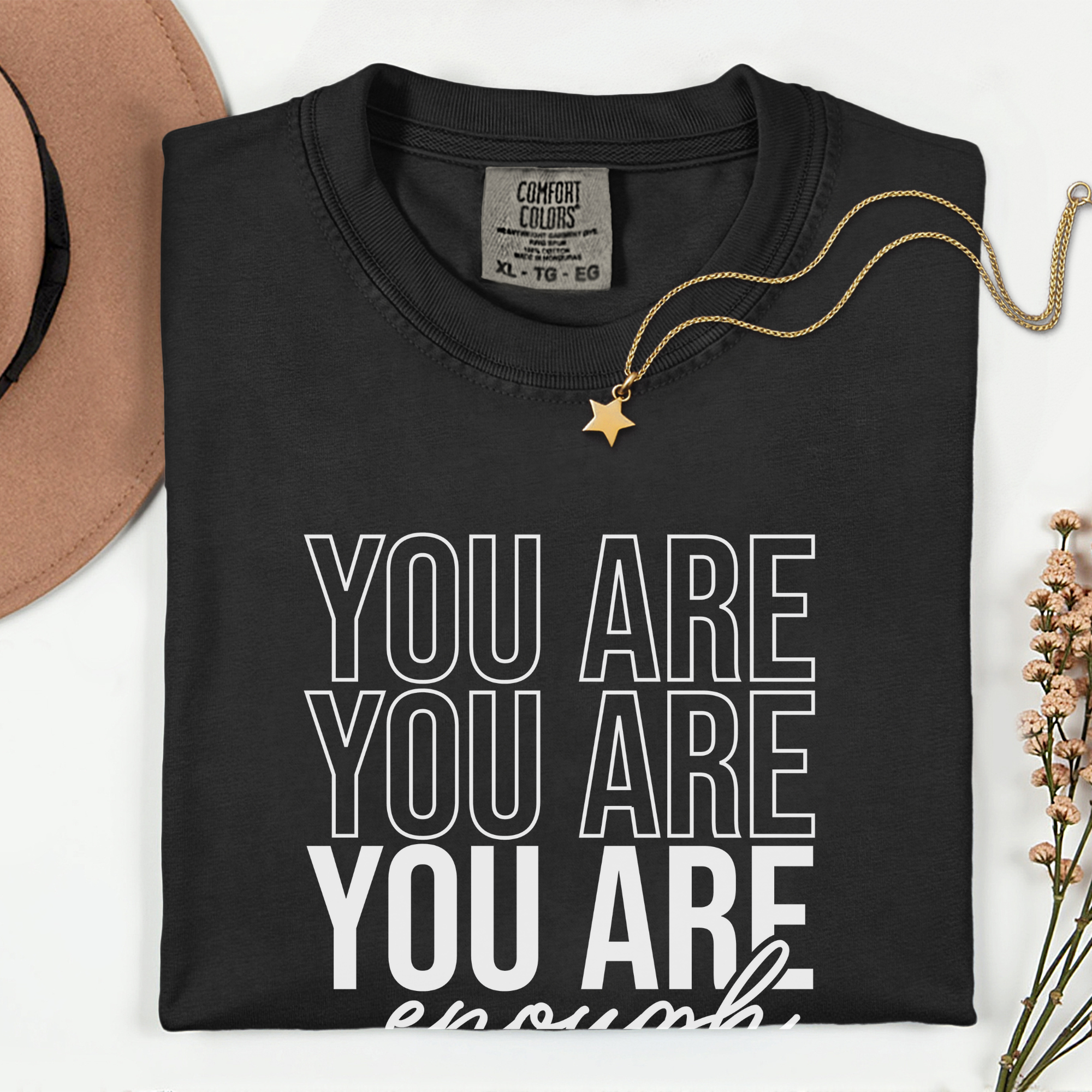 You Are Enough Unisex T-Shirt - Comfortably Motivational Apparel