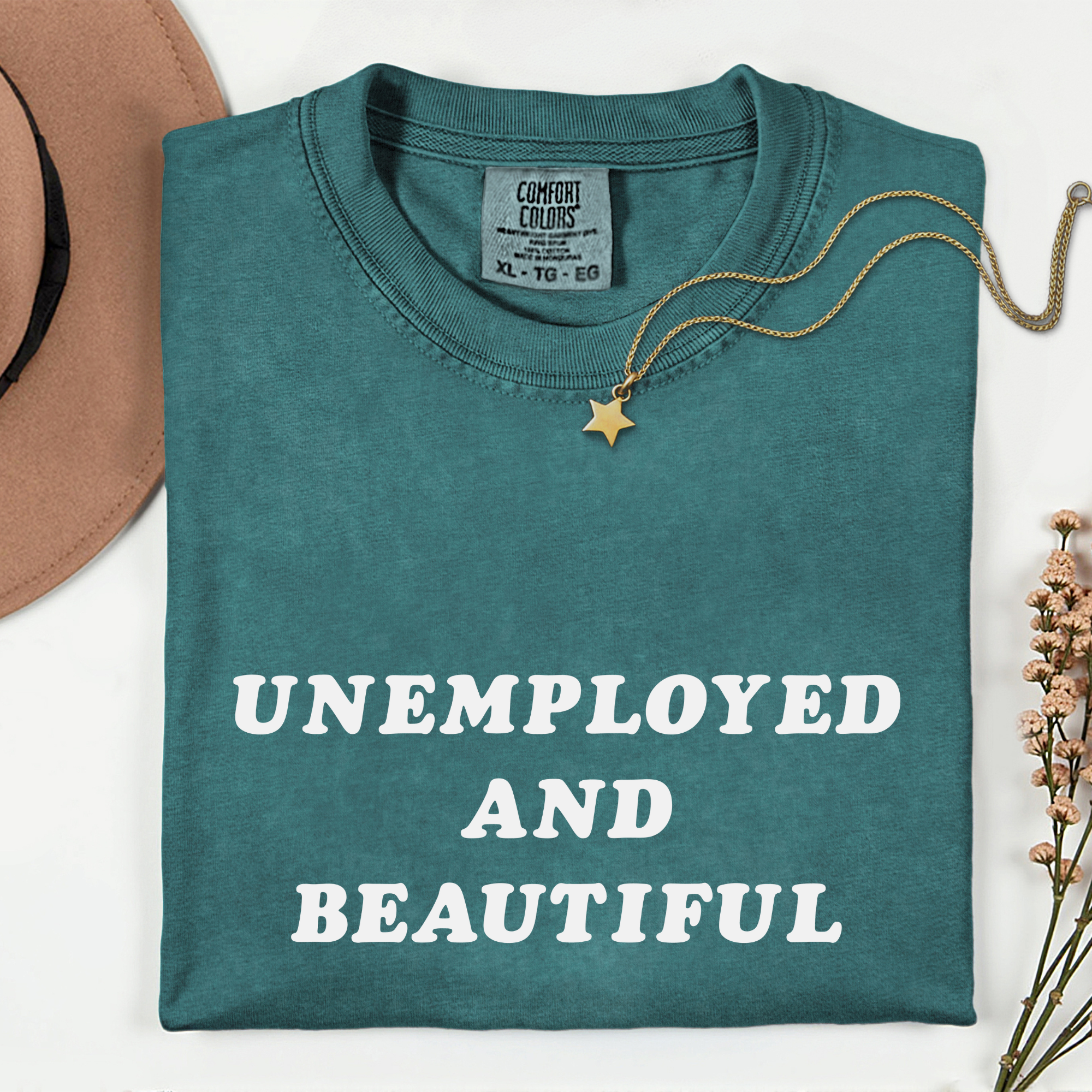 Unemployed and Beautiful T-Shirt
