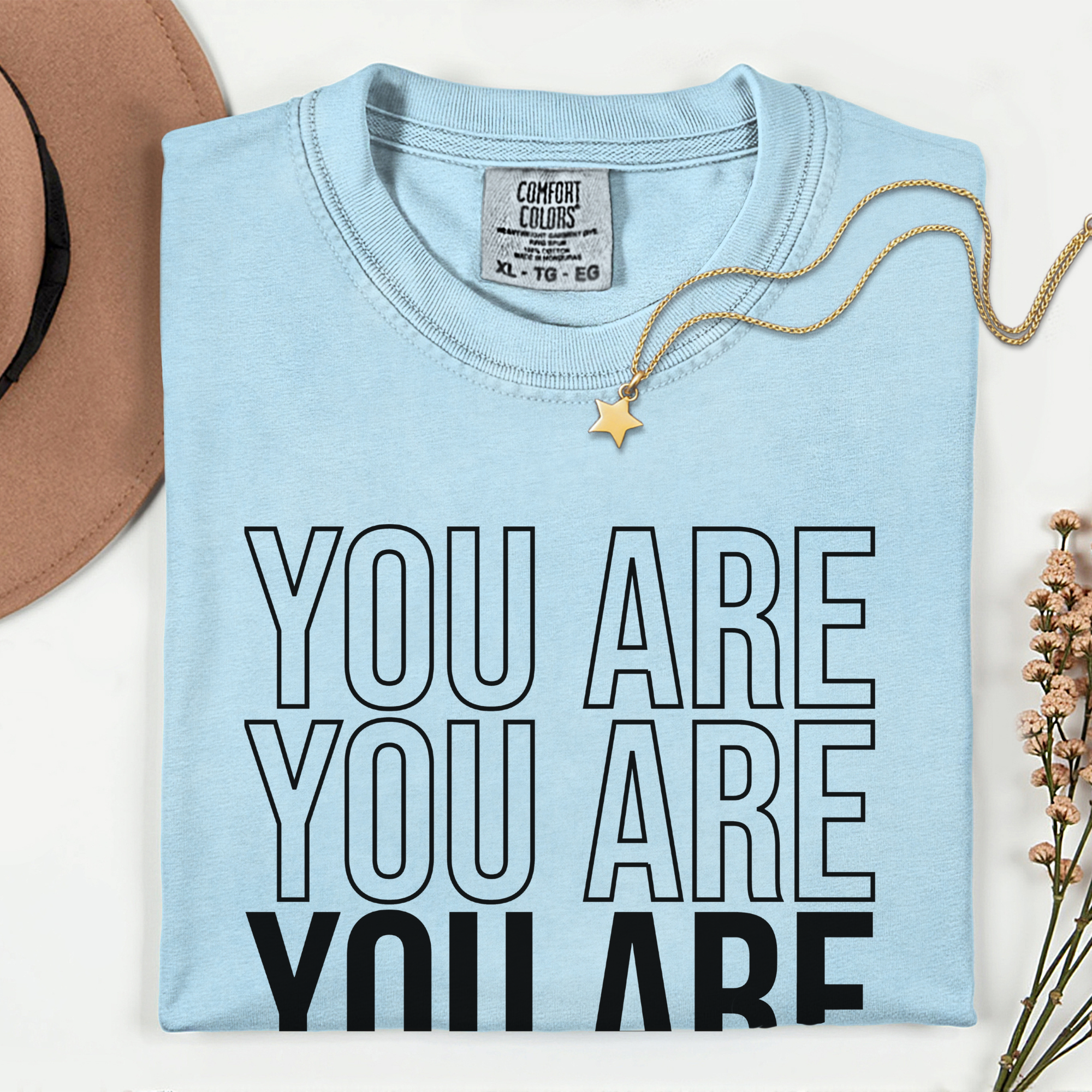 You Are Enough Unisex T-Shirt - Comfortably Motivational Apparel
