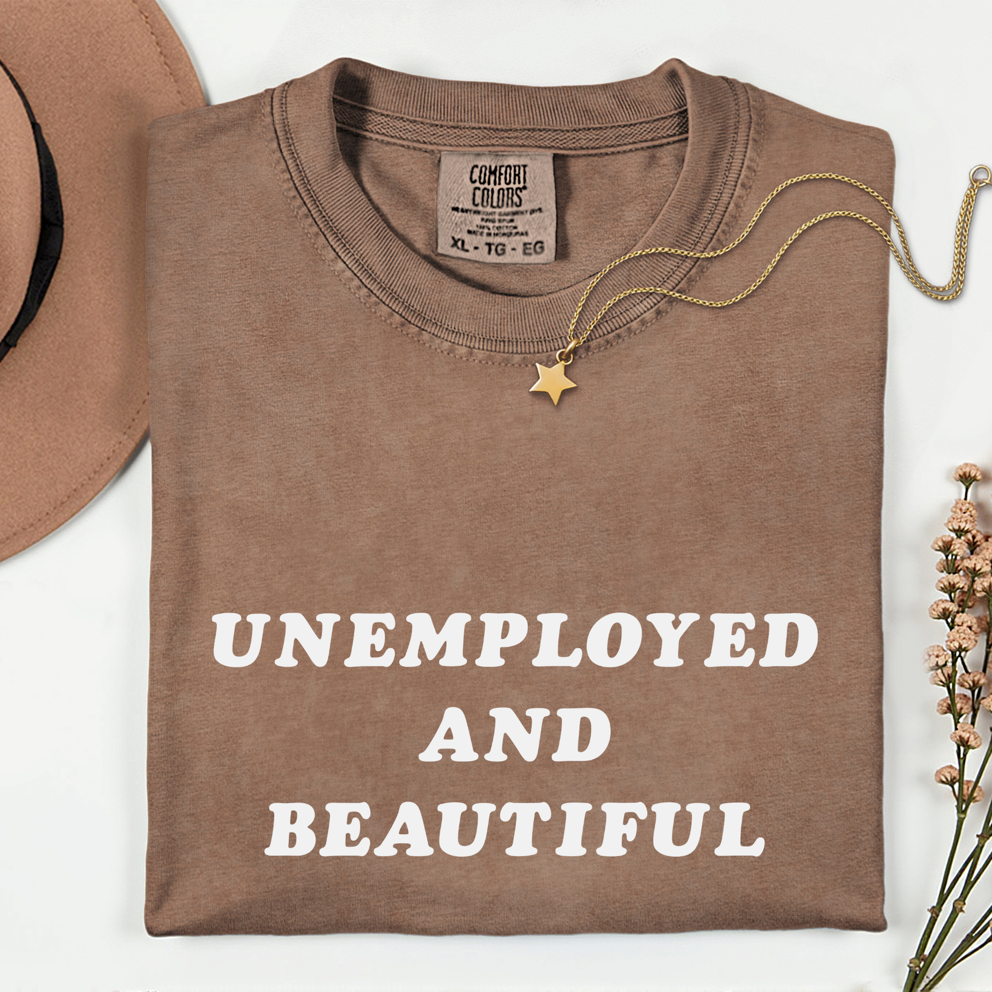 Unemployed and Beautiful T-Shirt