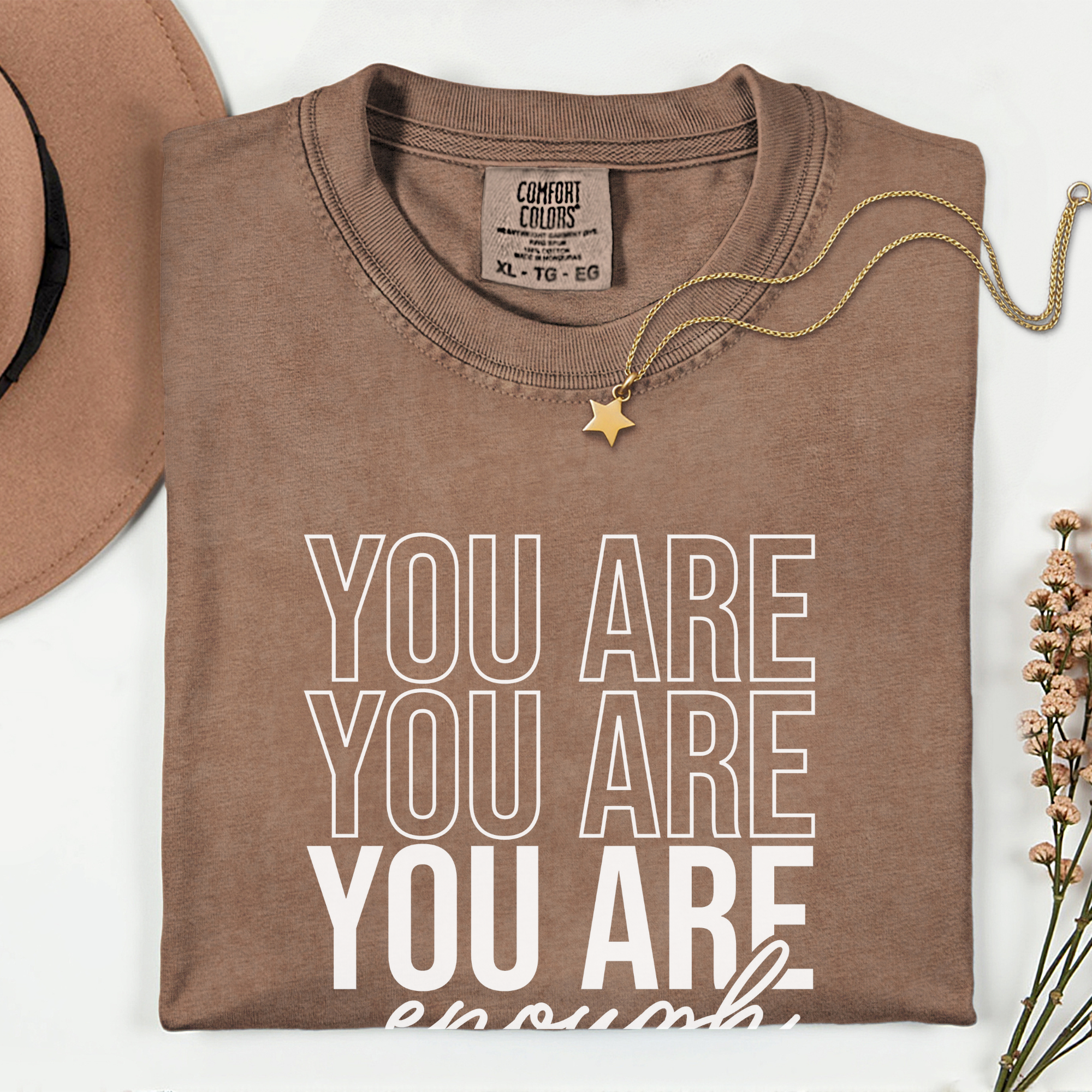 You Are Enough Unisex T-Shirt - Comfortably Motivational Apparel