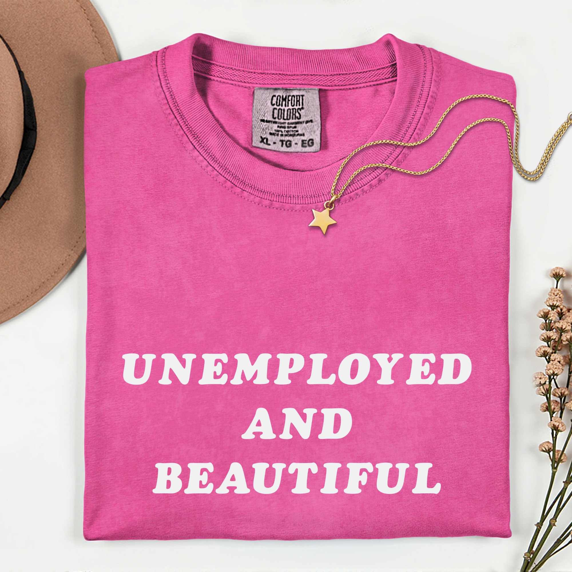 Unemployed and Beautiful T-Shirt
